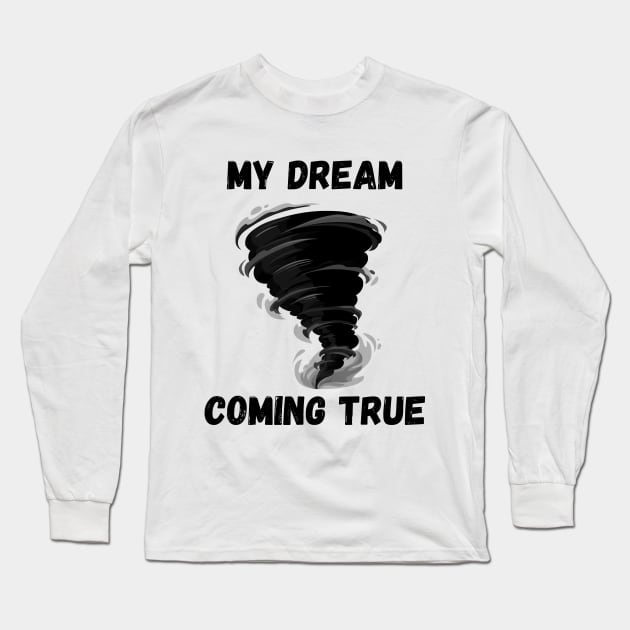 my dream come true Long Sleeve T-Shirt by crearty art